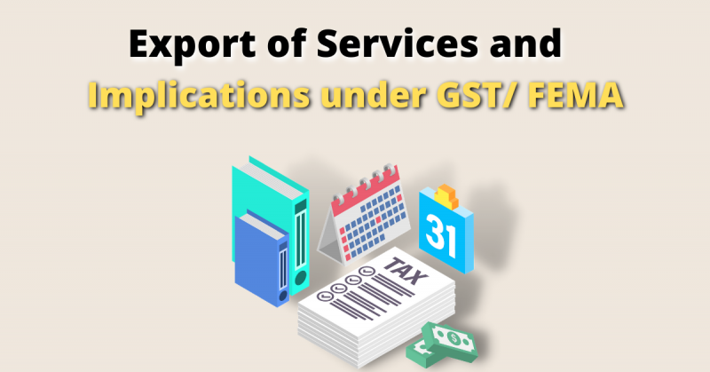 Export of Services and Implications under GST/ FEMA