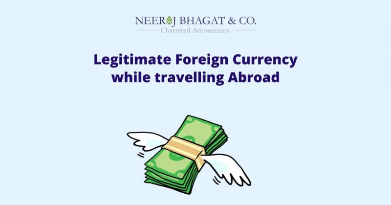 Legitimate Foreign Currency while travelling Abroad