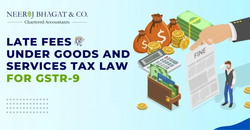 Late Fees under Goods and Services Tax Law for GSTR-9