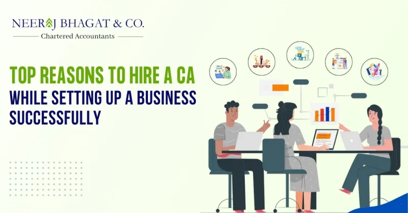 Top Reasons to Hire a CA While Setting Up a Business Successfully